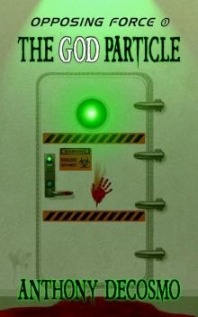 Opposing Force: Book 01 - The God Particle Read online