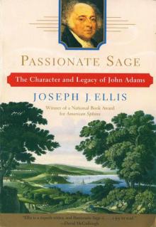 Passionate Sage: The Character and Legacy of John Adams Read online