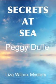 Peggy Dulle - Liza Wilcox 03 - Secrets at Sea Read online