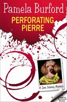 Perforating Pierre (Jane Delaney Mysteries Book 3) Read online