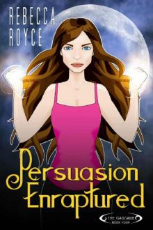 Persuasion Enraptured: A Paranormal Romance Series (The Cascade Book 4) Read online