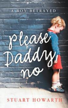 Please, Daddy, No: A Boy Betrayed Read online