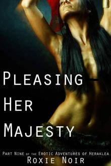 Pleasing Her Majesty (Lesbian FFF Threesome Fisting): Part Nine of the Erotic Adventures of Heraklea Read online