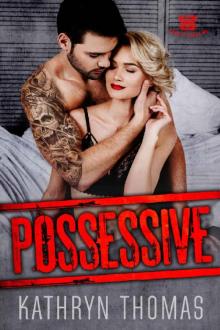 Possessive_A Bad Boy Second Chance Motorcycle Club Romance Read online