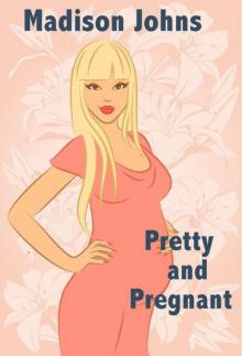 Pretty and Pregnant Read online
