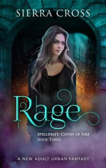 Rage: A New Adult Urban Fantasy (Spelldrift: Coven of Fire Book 3) Read online