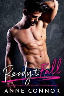 Ready to Fall (A Second Chance Bad Boy Next Door Romance) Read online