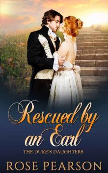 Rescued by an Earl (The Duke's Daughters Book 3) Read online