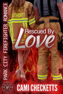 Rescued By Love: Park City Firefighter Romance Read online