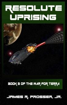 Resolute Uprising (The War for Terra) Read online
