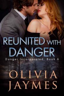 Reunited With Danger (Danger Incorporated Book 6) Read online