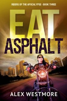 Riders of the Apocalypse (Book 3): Eat Asphalt