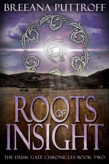 Roots of Insight (Dusk Gate Chronicles -- Book Two) Read online