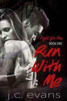 Run With Me (Fight For You Book 1) Read online