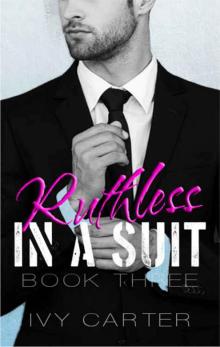 Ruthless In A Suit (Book Three) Read online
