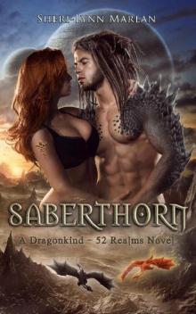Saberthorn (A Paranormal/Fantasy Dragonshifter Romance): Dragonkind ~ 52 Realms Read online