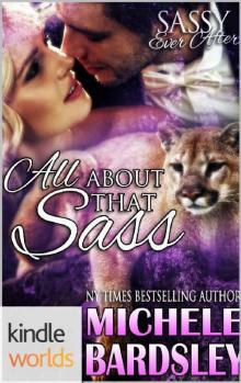 Sassy Ever After: All About That Sass (Kindle Worlds Novella) (The Pride Commands Book 1)