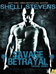 Savage Betrayal: Savage, Book 2 Read online