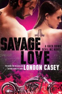 SAVAGE LOVE (A Back Down Devil MC Romance Novel) Read online