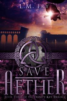 Save Aether (The Trinity Key Trilogy Book 3) Read online