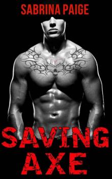 Saving Axe (Motorcycle Club Romance, Cowboy, Military) (Inferno Motorcycle Club) Read online