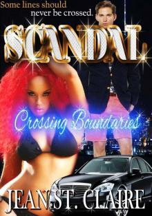 Scandal: Crossing Boundaries (Scandal Series #1 INTERRACIAL ROMANCE) Read online