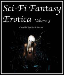 Sci-Fi & Fantasy Erotica: Volume 3 (Sci-Fi & Fantasy Erotica Series) Read online