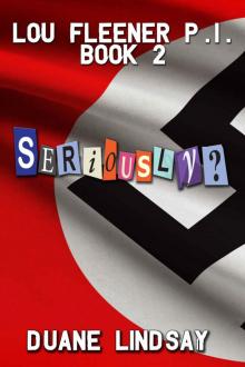 SERIOUSLY...?: A Lou Fleener Thriller Read online