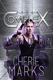 Shadow of Ruin (The Complex) Read online