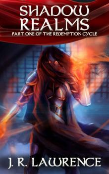 Shadow Realms: Part One of the Redemption Cycle Read online