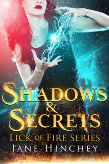 Shadows & Secrets (Lick of Fire Book 4) Read online