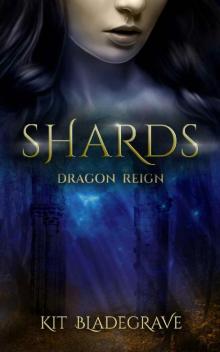 Shards (Dragon Reign Book 2) Read online