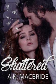 Shattered (Willow Creek Book 1)