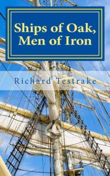 Ships of Oak, Men of Iron: A Tim Phillips Novel (War at Sea Book 10) Read online