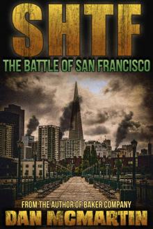 SHTF - The Battle for San Francisco: A Post Apocalyptic Thriller Read online