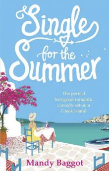 Single for the Summer: The perfect feel-good romantic comedy set on a Greek island Read online