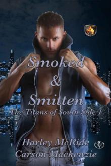 Smoked and Smitten (The Titans of South Side Book 1) Read online