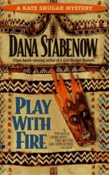 Stabenow, Dana - Shugak 05 - Play With Fire Read online