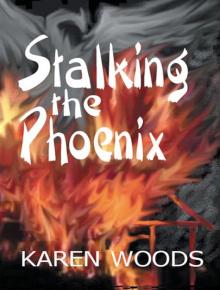Stalking the Phoenix Read online