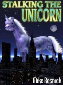 Stalking the Unicorn: A Fable of Tonight Read online
