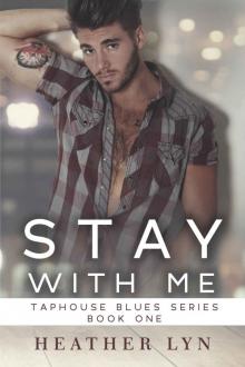 Stay With Me_Taphouse Blues Series_Bk 1 Read online