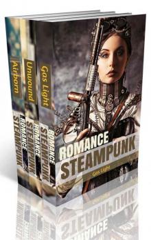 STEAMPUNK ROMANCE: An Innovative Clockwork Steampunk World Adventure: The Complete Collection Boxed Set (Mystery Suspense Romance Short Stories) Read online