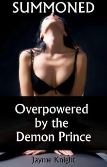 Summoned: Overpowered by the Demon Prince Read online