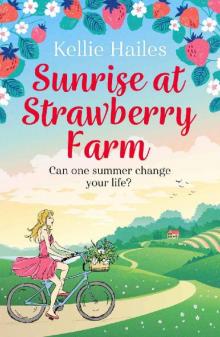 Sunrise at Strawberry Farm: As delightfully delicious as strawberries and cream, this is the perfect summer romance to read in 2020. Read online