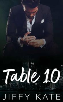 Table 10: Part 1: A Novella Series Read online