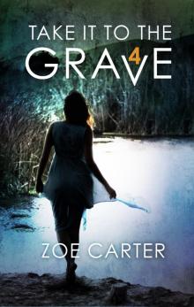 Take It to the Grave Part 4 of 6 Read online