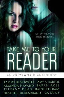 Take Me To Your Reader: An Otherworld Anthology Read online