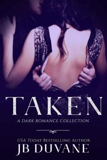 Taken_A Dark Romance Collection Read online