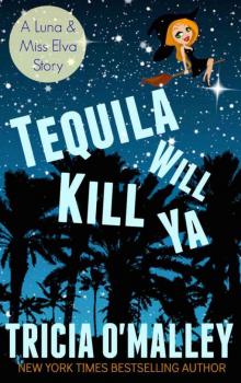 Tequila Will Kill Ya: (The Althea Rose Series Book 2.5) Read online