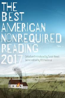 The Best American Nonrequired Reading 2017 Read online